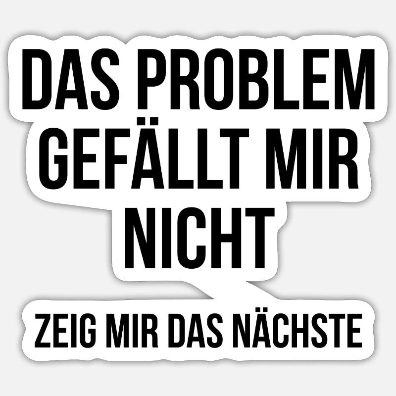 Das Problem gefällt mir nicht zeig mir das nächste Sticker Größe S (10 x 10 cm)