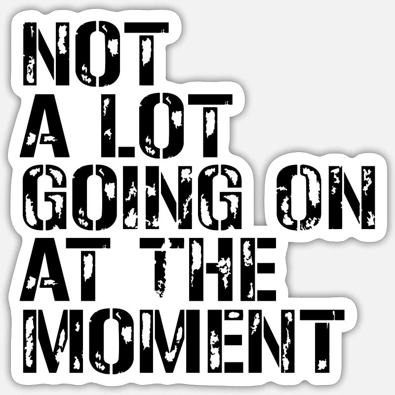 Not much going on - Sticker Größe S (10 x 10 cm) - Mattweiß