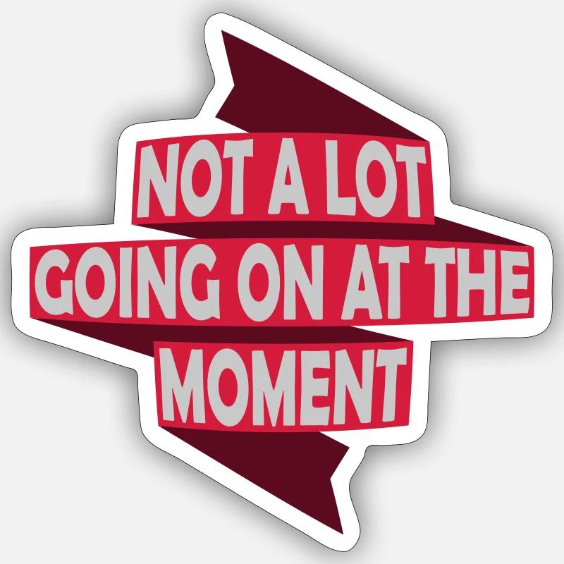 Not much going on - Sticker size S (10 x 10 cm) - white matte
