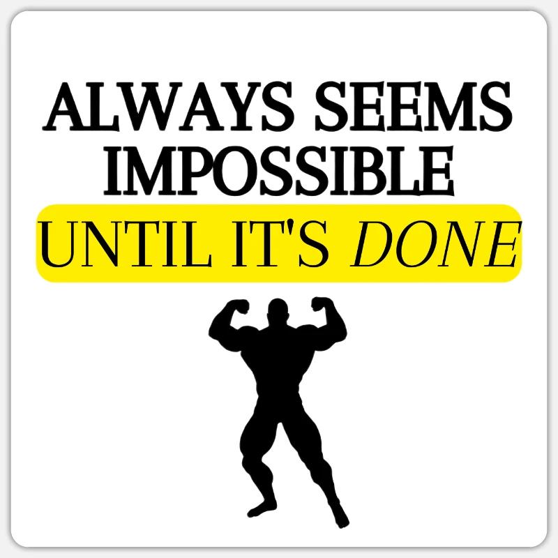 It seems impossible until you do it Sticker size S (10 x 10 cm)