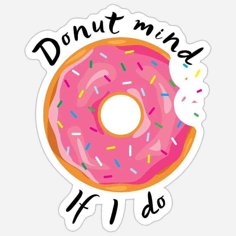 Donut mind if I do! - Sticker size S (10 x 10 cm) - white matte