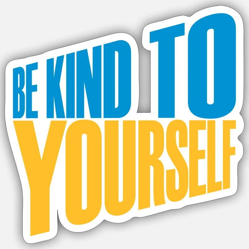 be kind to yourself - Sticker size S (10 x 10 cm) - white matte