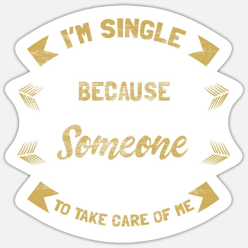 Single Unabhängigkeit Beziehung Geschenkidee - Sticker Größe S (10 x 10 cm) - Mattweiß