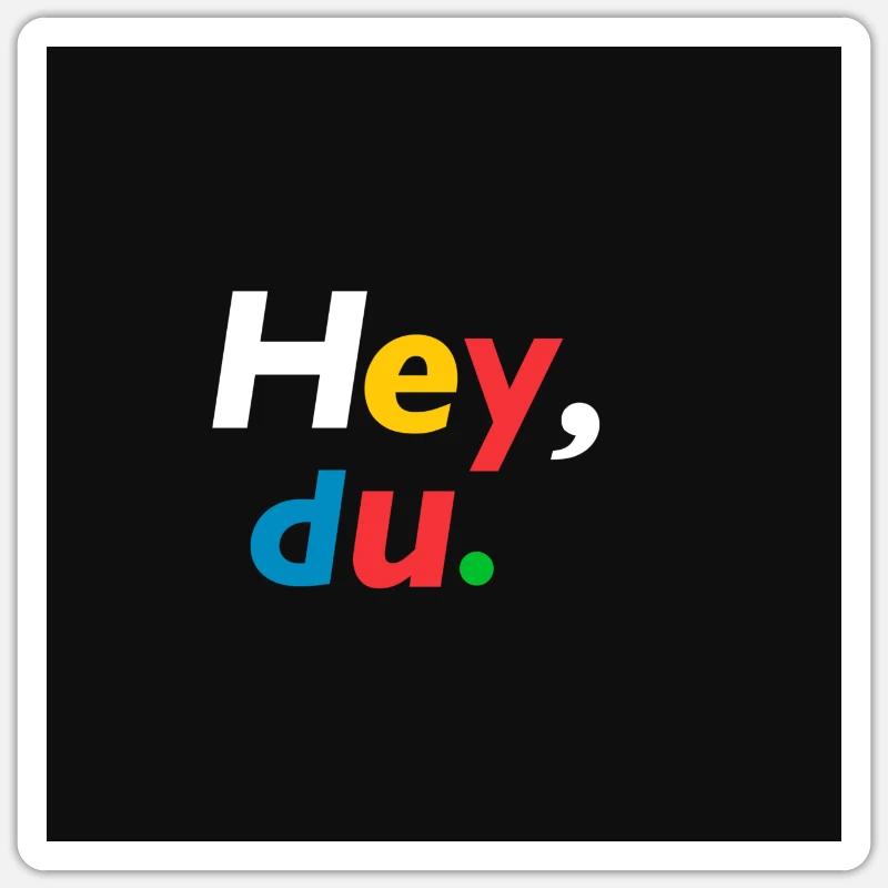 Hey du! - Sticker Größe S (10 x 10 cm) - Mattweiß