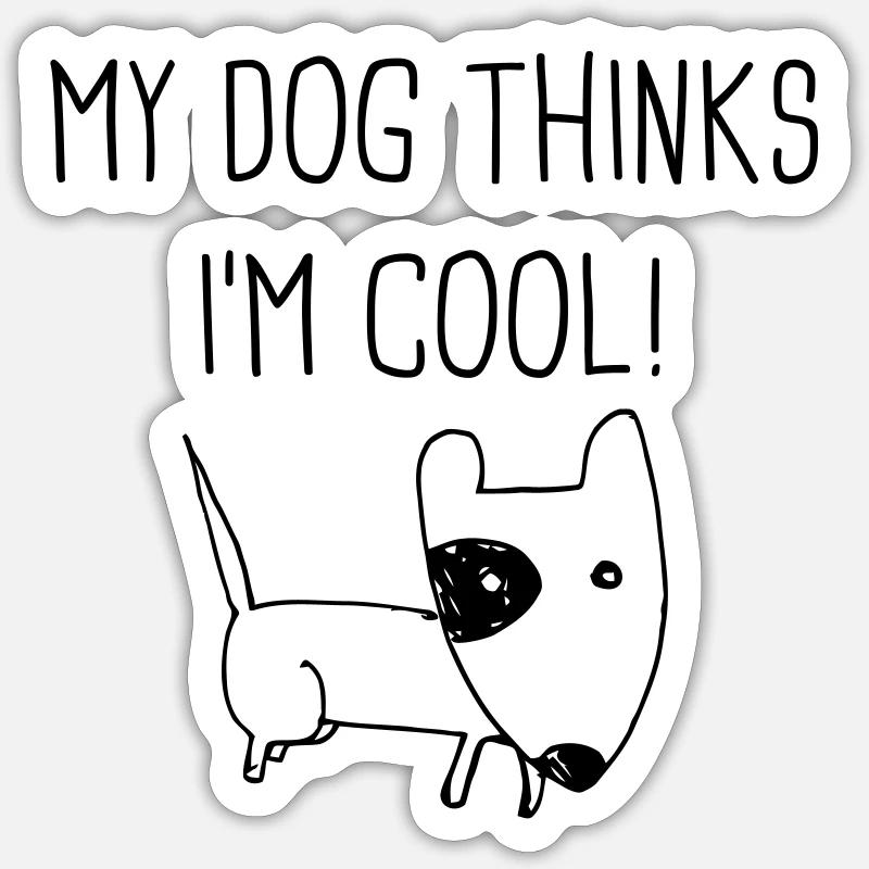 Mon chien pense que je suis cool Sticker taille S (10 x 10 cm)