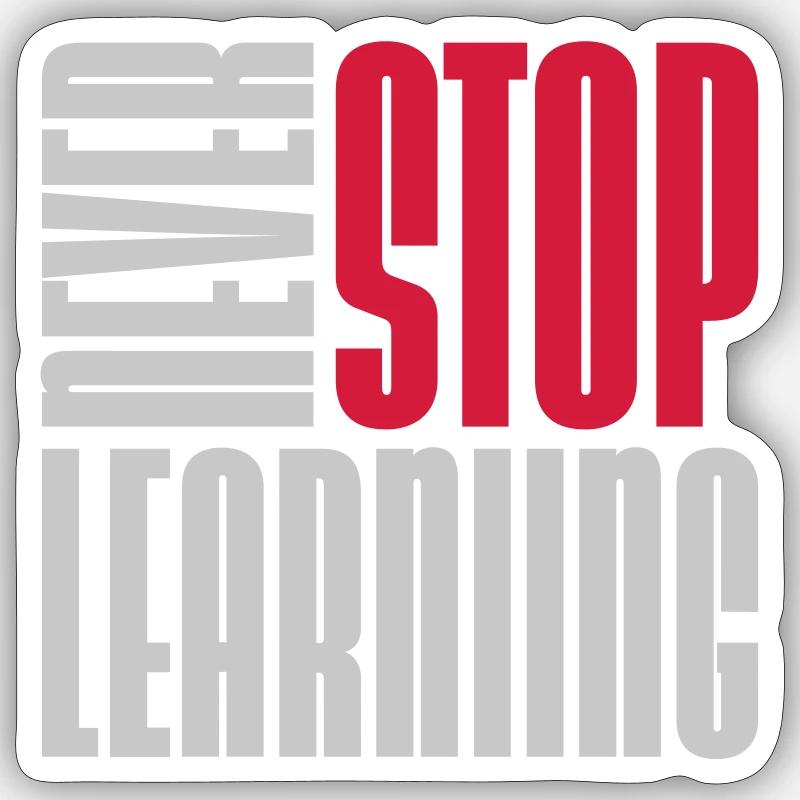 never stop learning quote - Sticker size S (10 x 10 cm) - white matte