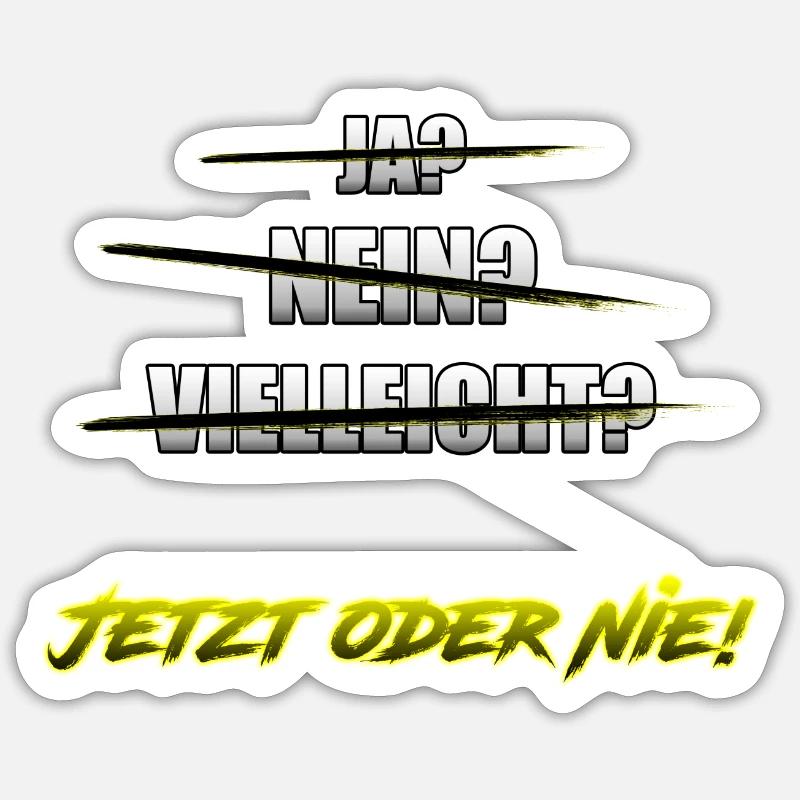 Jetzt oder Nie! - Sticker Größe S (10 x 10 cm) - Mattweiß