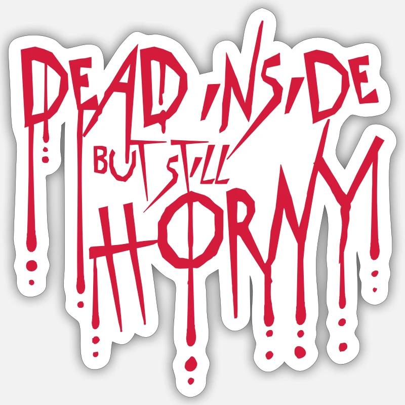 dead inside but horny - Sticker Größe S (10 x 10 cm) - Mattweiß