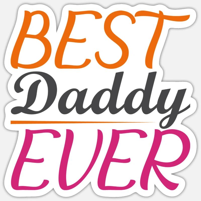 Best Daddy Ever - Sticker Größe S (10 x 10 cm) - Mattweiß