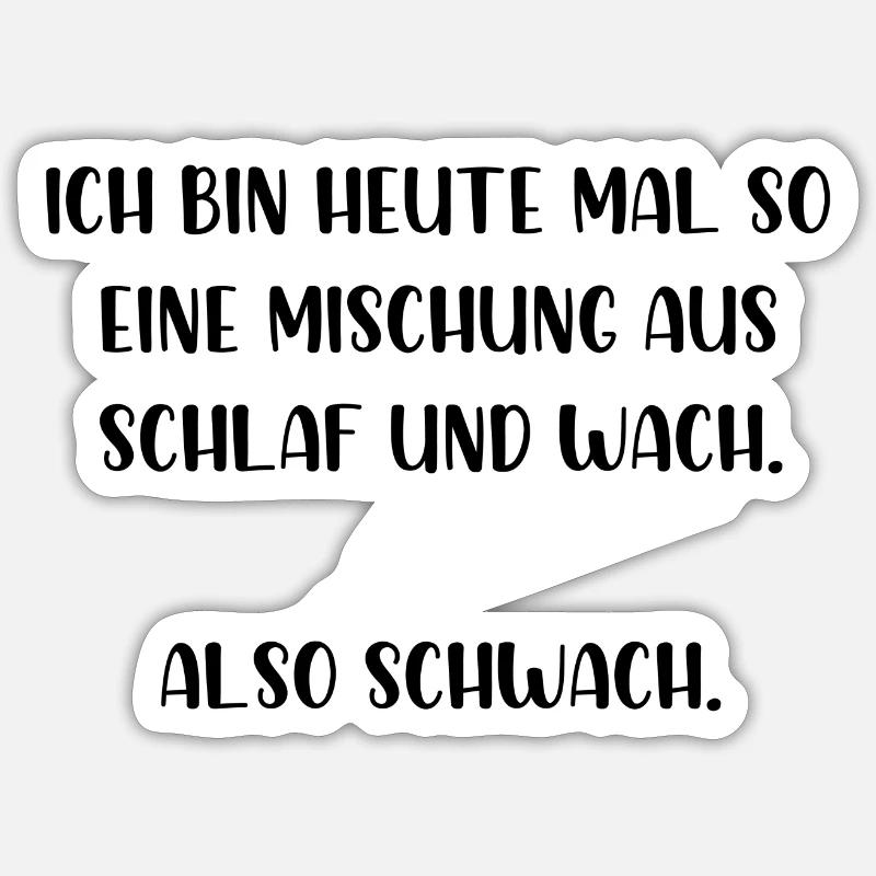Ich bin heute mal so eine Mischung also Schwach - Sticker Größe S (10 x 10 cm) - Mattweiß
