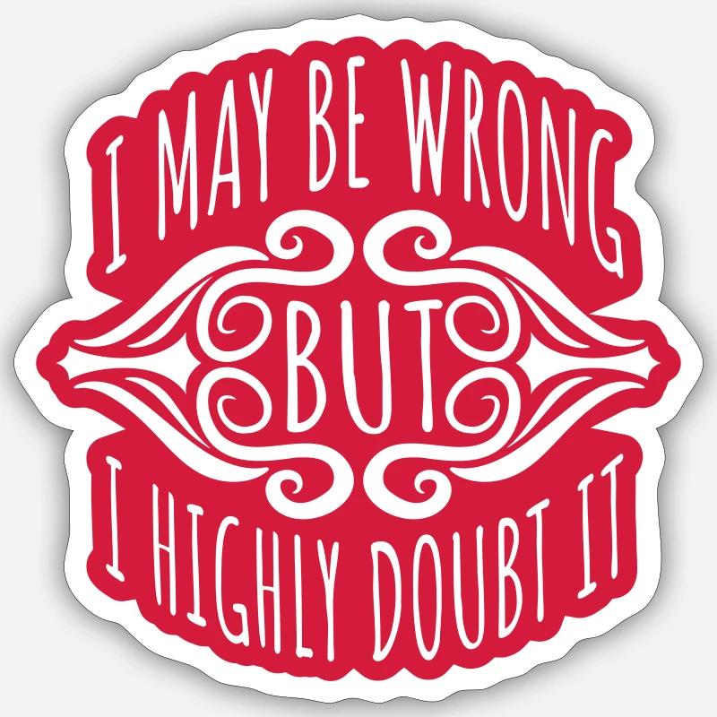 I may be wrong Sticker size S (10 x 10 cm)
