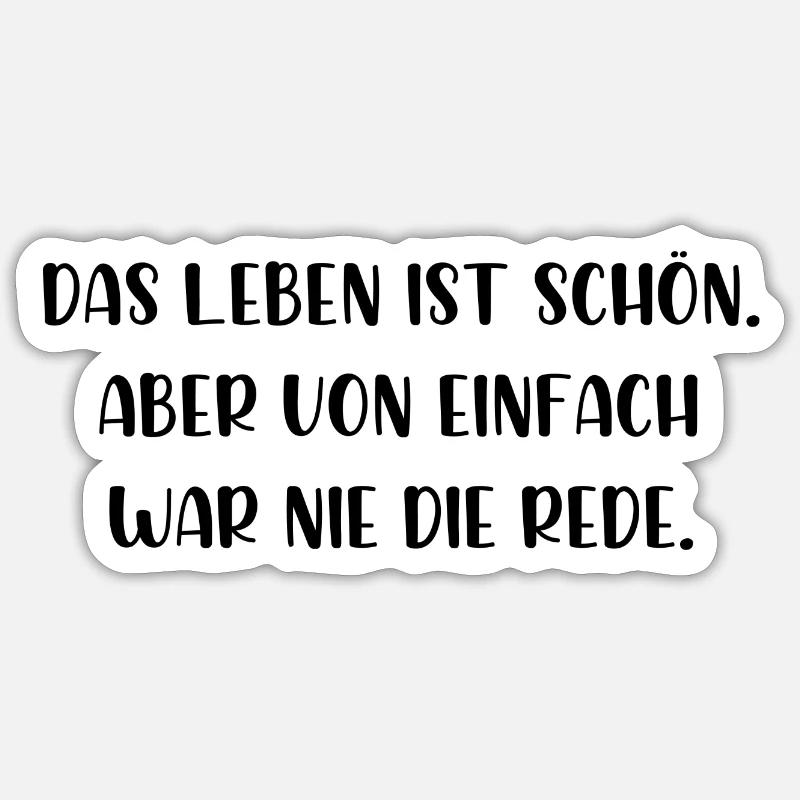 Das Leben ist schön von einfach war nie die Rede - Sticker Größe S (10 x 10 cm) - Mattweiß