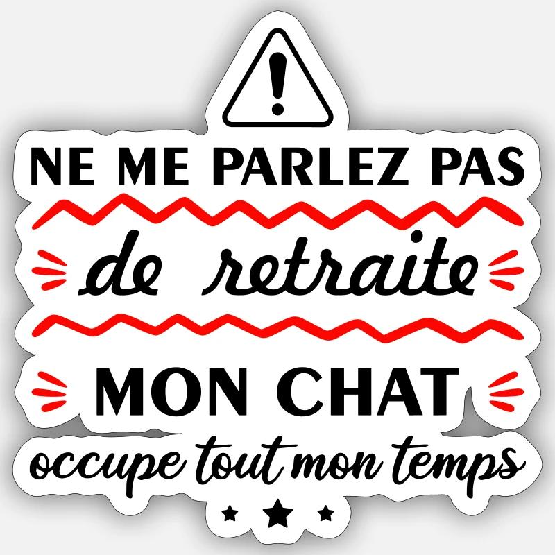 Ne me parlez pas de retraite chat, chaton, matou Sticker taille S (10 x 10 cm)