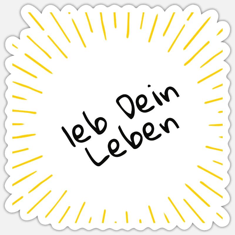 leb Dein Leben - Sticker Größe S (10 x 10 cm) - Mattweiß