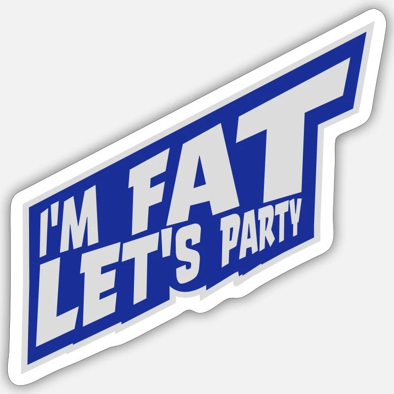 at the fat lets party - Sticker size S (10 x 10 cm) - white matte