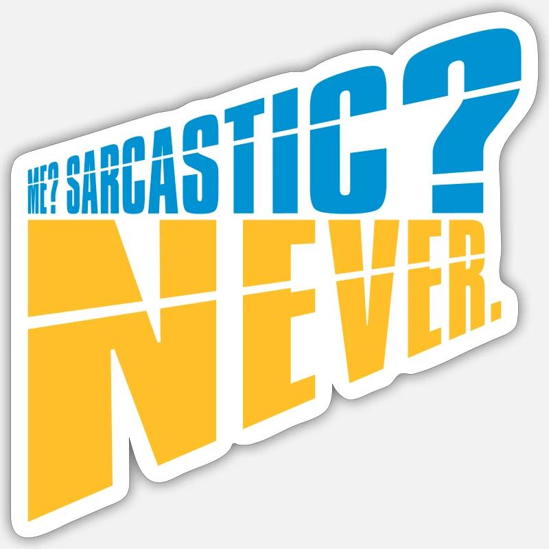 me sarcastic never quote Sticker size S (10 x 10 cm)