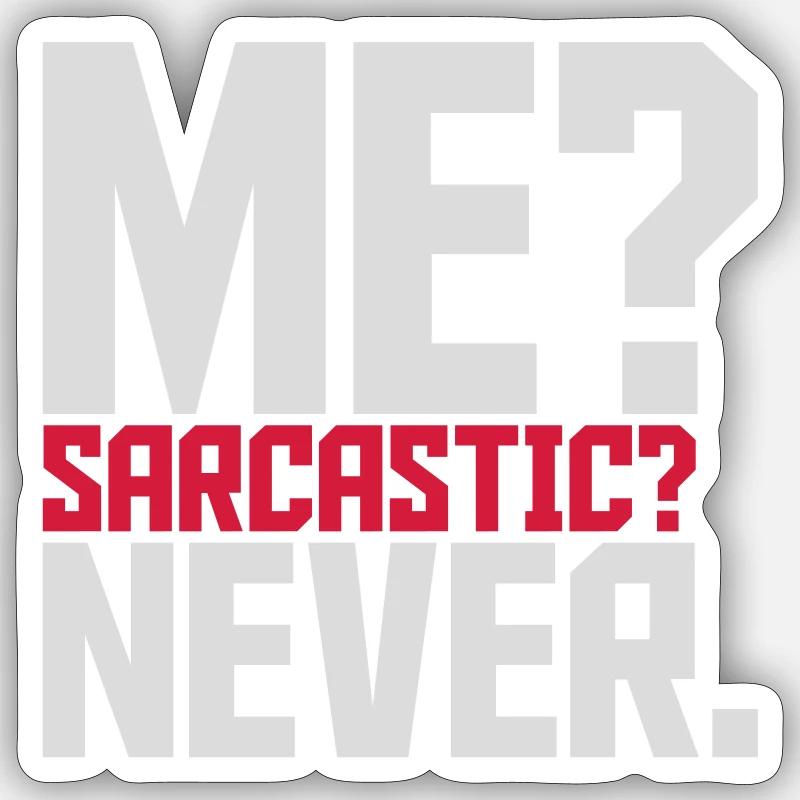 me sarcastic never quote Sticker size S (10 x 10 cm)