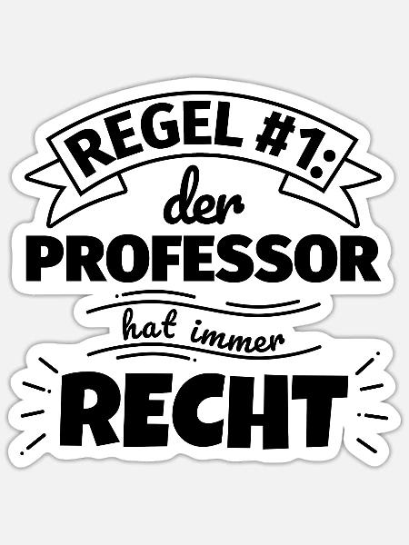 Professor Geschenke – Hat immer Recht - Sticker Größe S (10 x 10 cm) - Mattweiß