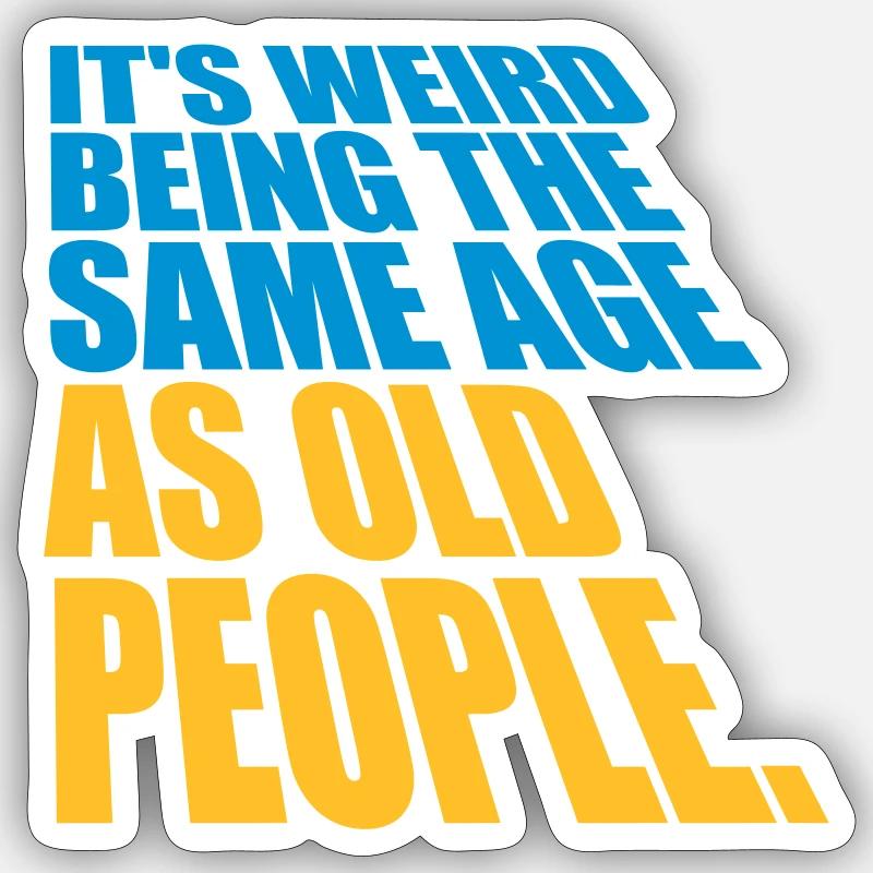 being old people age - Sticker size S (10 x 10 cm) - white matte