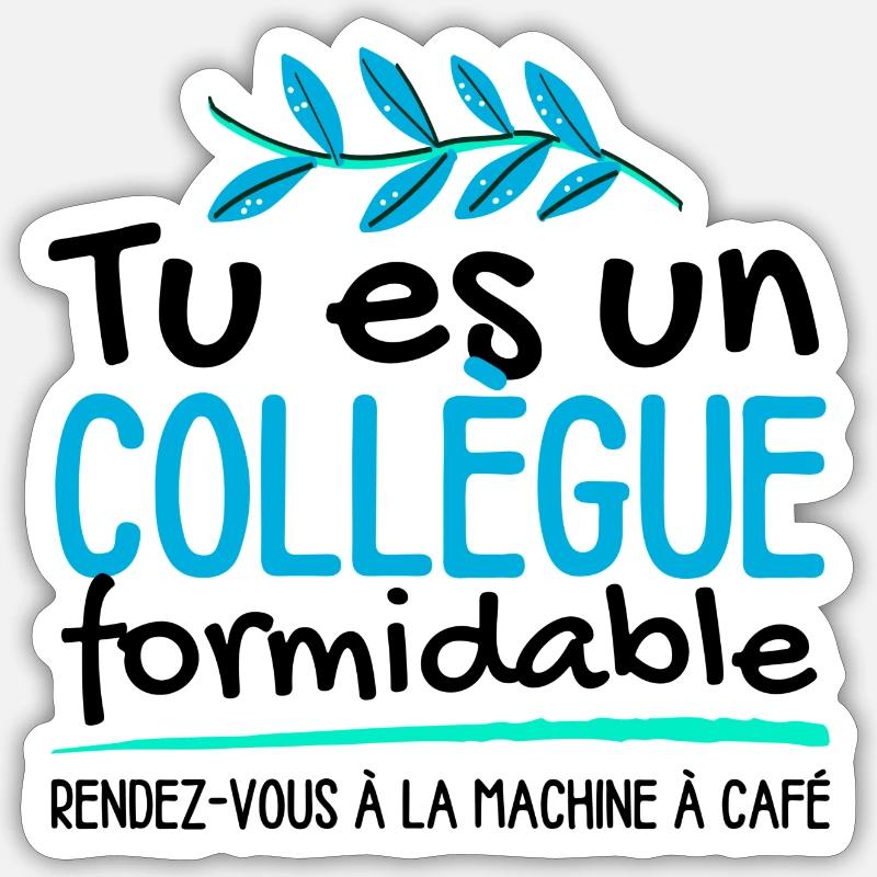 Tu es un collègue formidable - Sticker taille S (10 x 10 cm) - blanc mat
