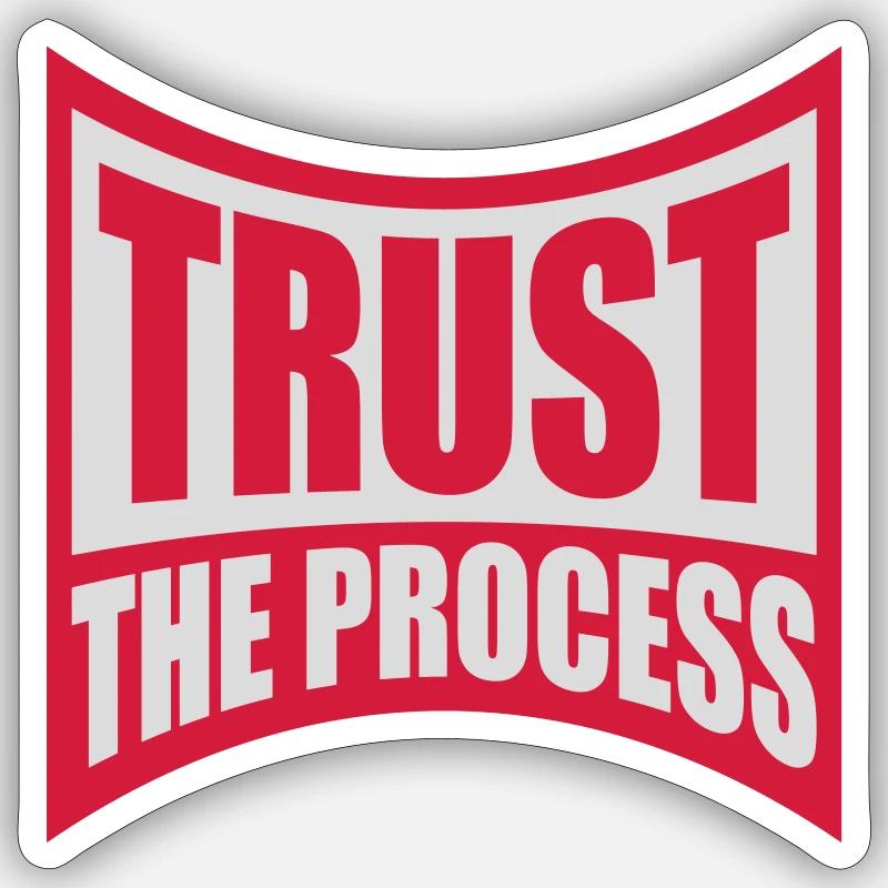trust the process Quote Sticker size S (10 x 10 cm)