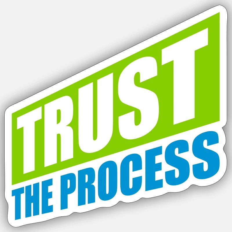 trust the process Quote - Sticker size S (10 x 10 cm) - white matte
