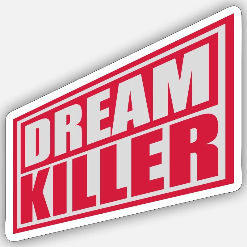 dream killer Pessimisten Zitat Sticker Größe S (10 x 10 cm)