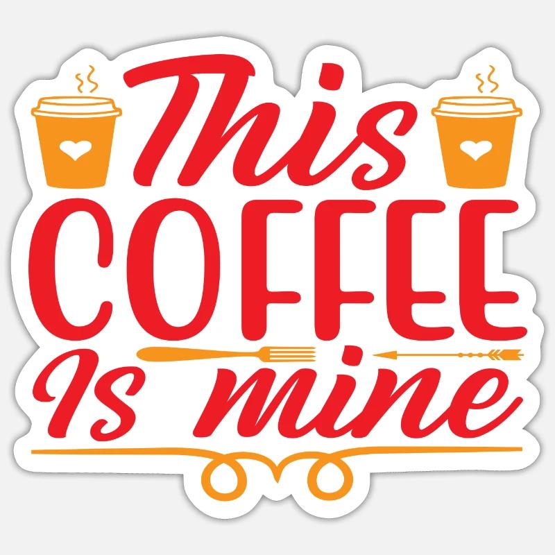This Coffee is mine - Sticker size S (10 x 10 cm) - white matte