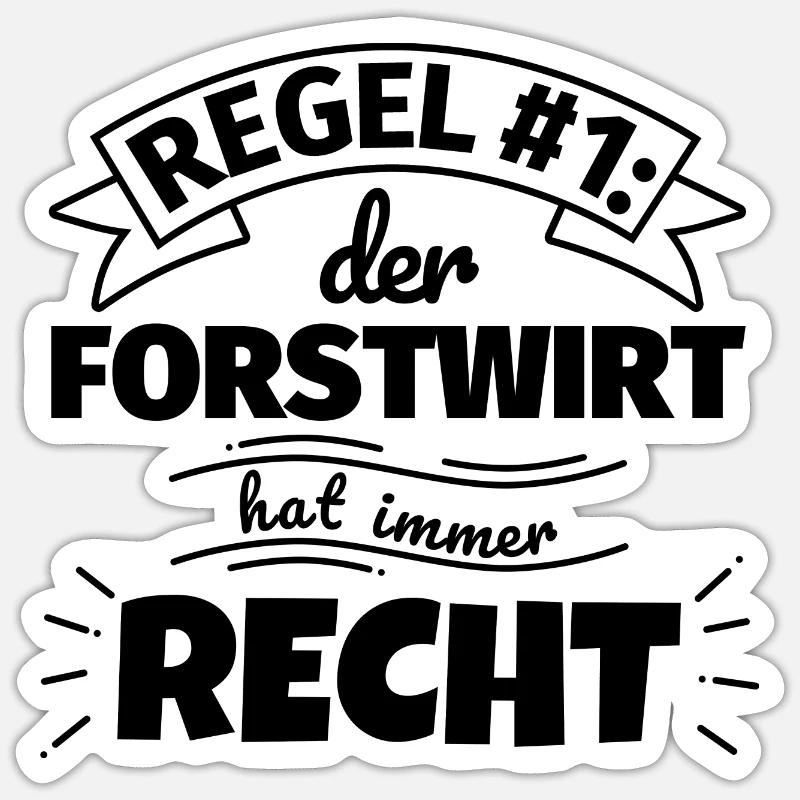 Forstwirt Geschenke – Hat immer Recht - Sticker Größe S (10 x 10 cm) - Mattweiß