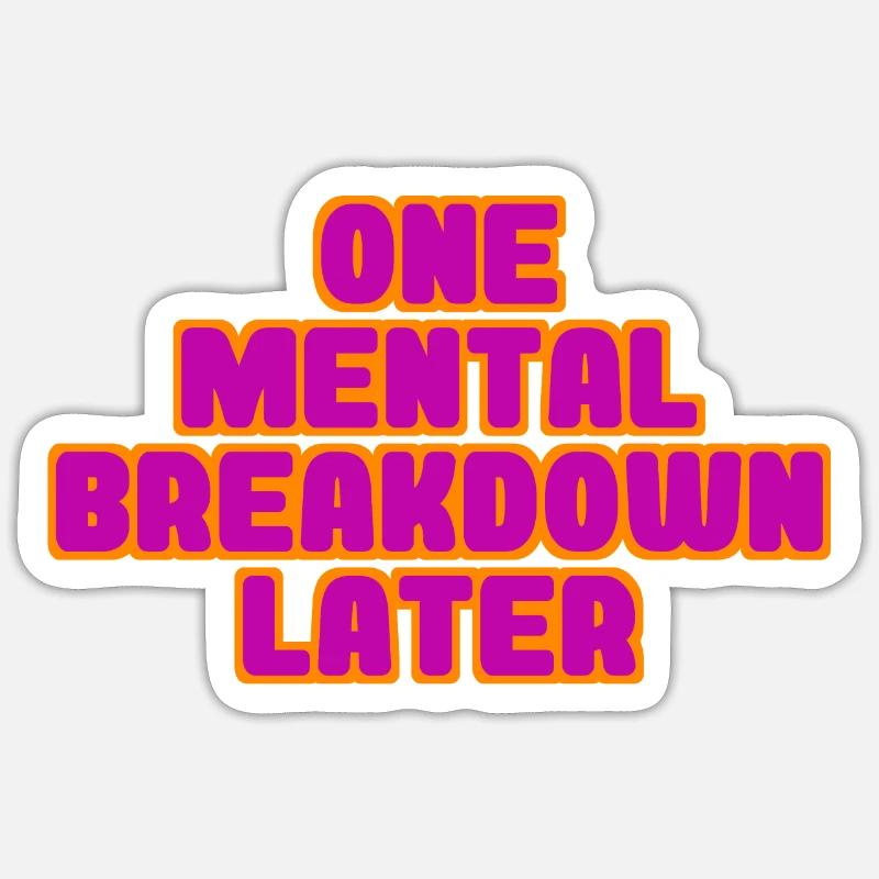 mental breakdown - Sticker Größe S (10 x 10 cm) - Mattweiß