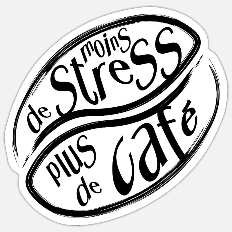 Moins de Stress, Plus de Café - Citation - Sticker taille S (10 x 10 cm) - blanc mat
