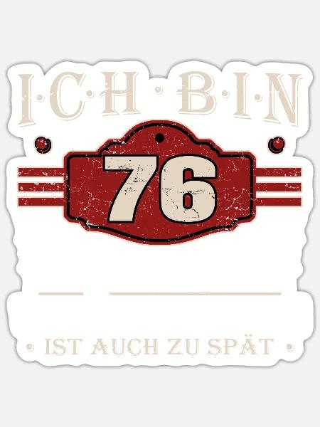76. Geburtstag Spruch Vernünftig Werden - Sticker Größe S (10 x 10 cm) - Mattweiß