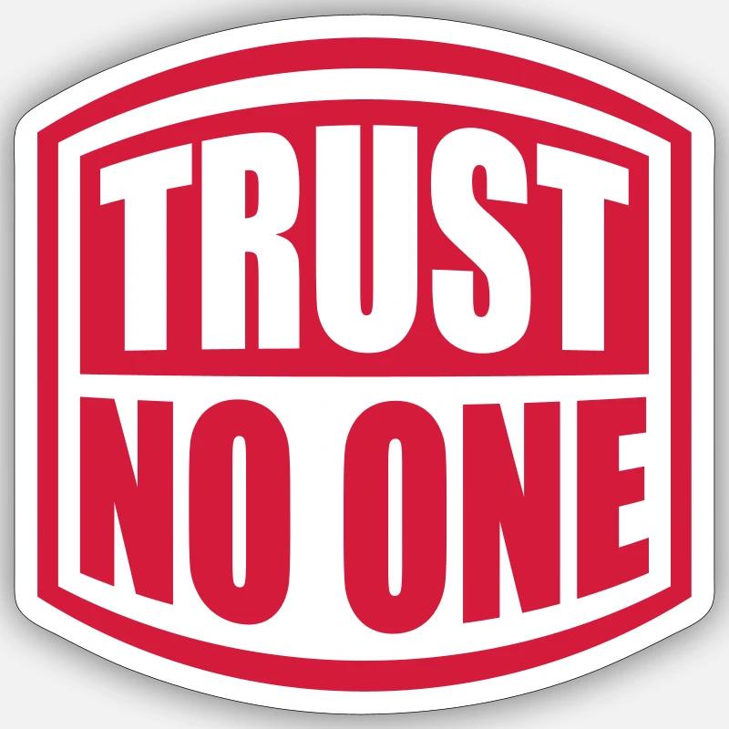 trust no one Zitat - Sticker Größe S (10 x 10 cm) - Mattweiß