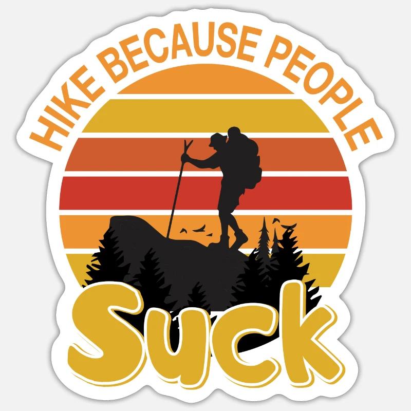Geht wandern,denn Menschen nerven - Sticker Größe S (10 x 10 cm) - Mattweiß