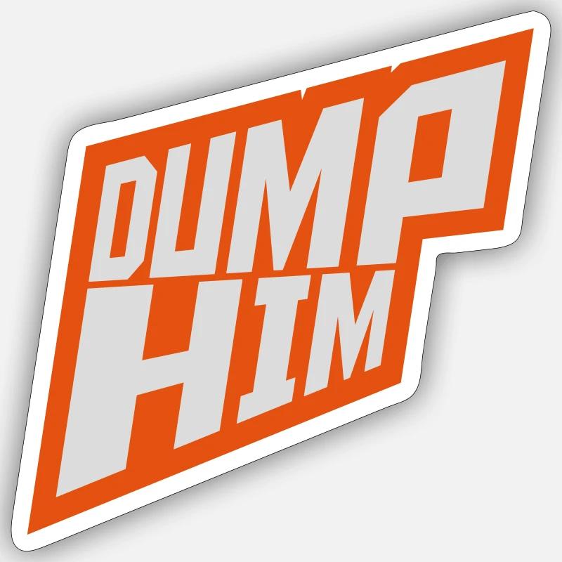 Dump Him Quote Logo - Sticker taille S (10 x 10 cm) - blanc mat