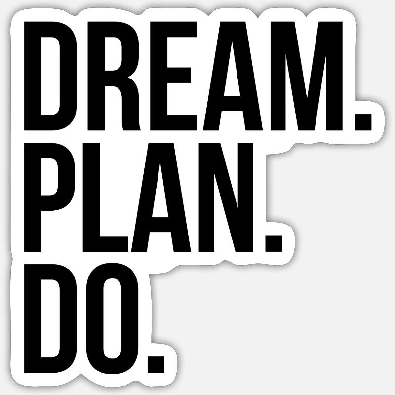 Dream Plan Do - Sticker Größe S (10 x 10 cm) - Mattweiß