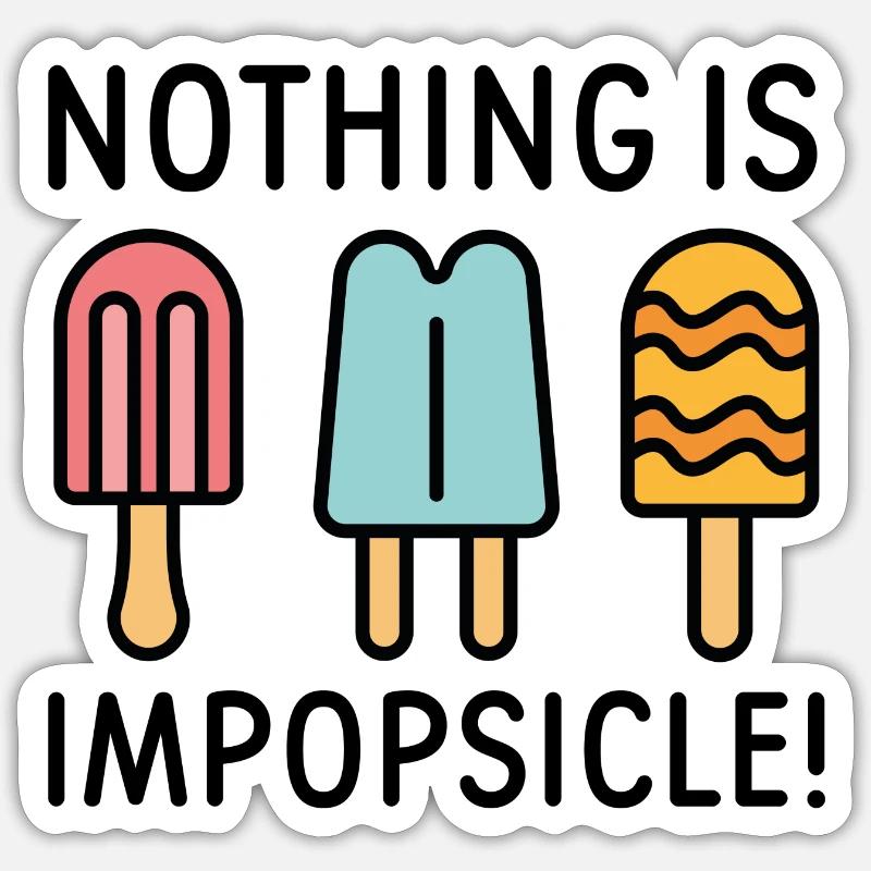 Nichts ist impopsicle - Sticker Größe S (10 x 10 cm) - Mattweiß