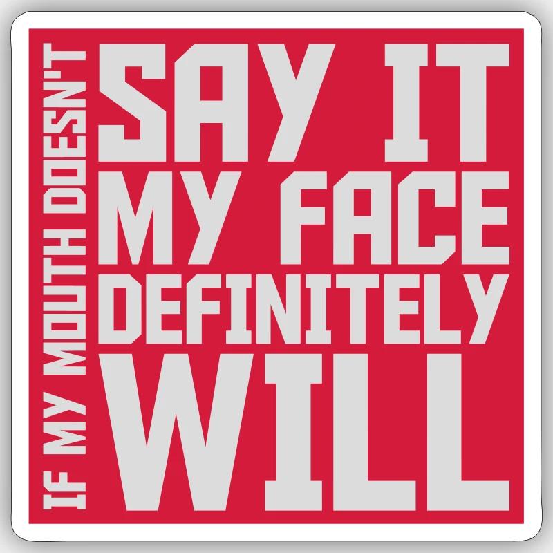 my face definitely will - Sticker size S (10 x 10 cm) - white matte