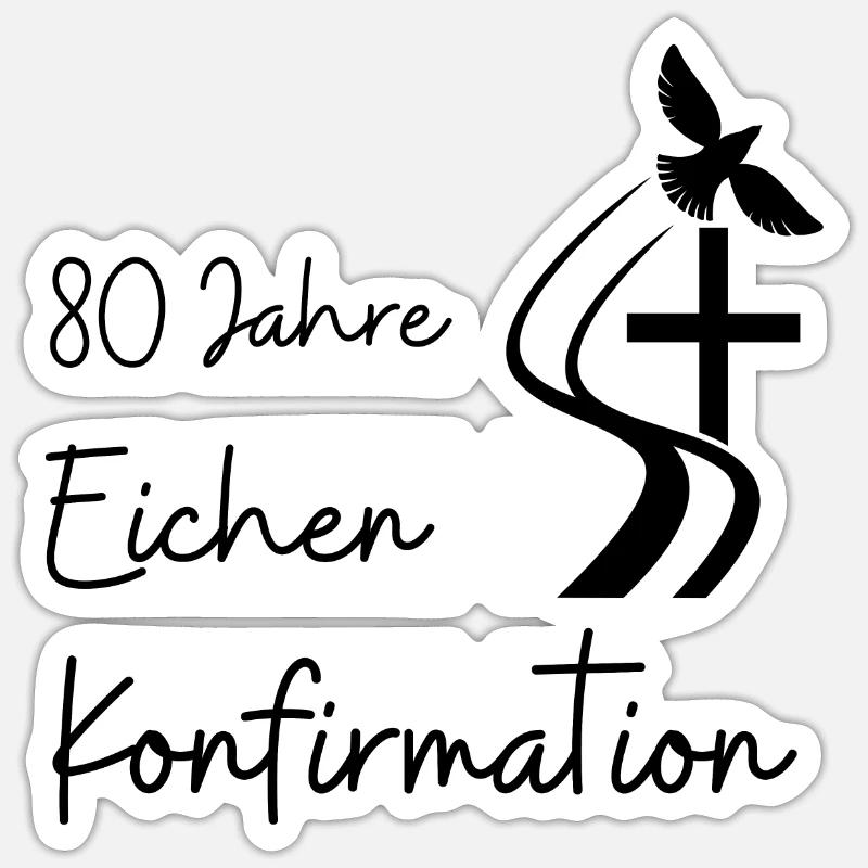 Eichen Konfirmation 80 Jahre Jubelkonfirmation - Sticker Größe S (10 x 10 cm) - Mattweiß