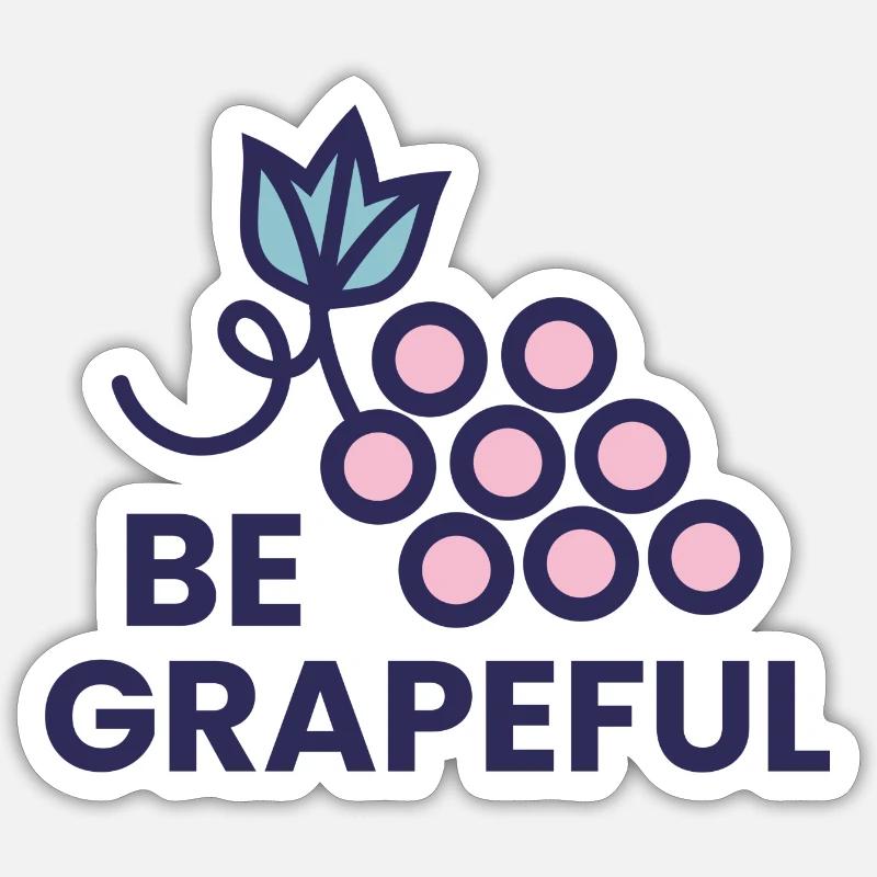 Be Grapeful Sticker size S (10 x 10 cm)