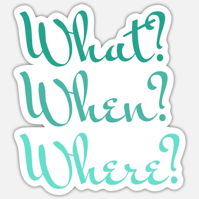 what, when, where? - Sticker Größe S (10 x 10 cm) - Mattweiß