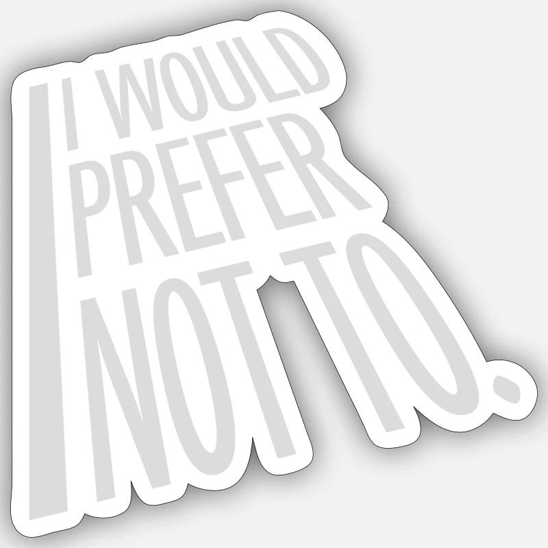 I prefer not to Sticker size S (10 x 10 cm)