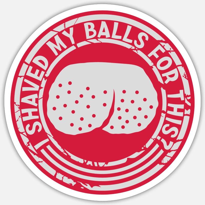 I shaved my balls - Sticker size S (10 x 10 cm) - white matte