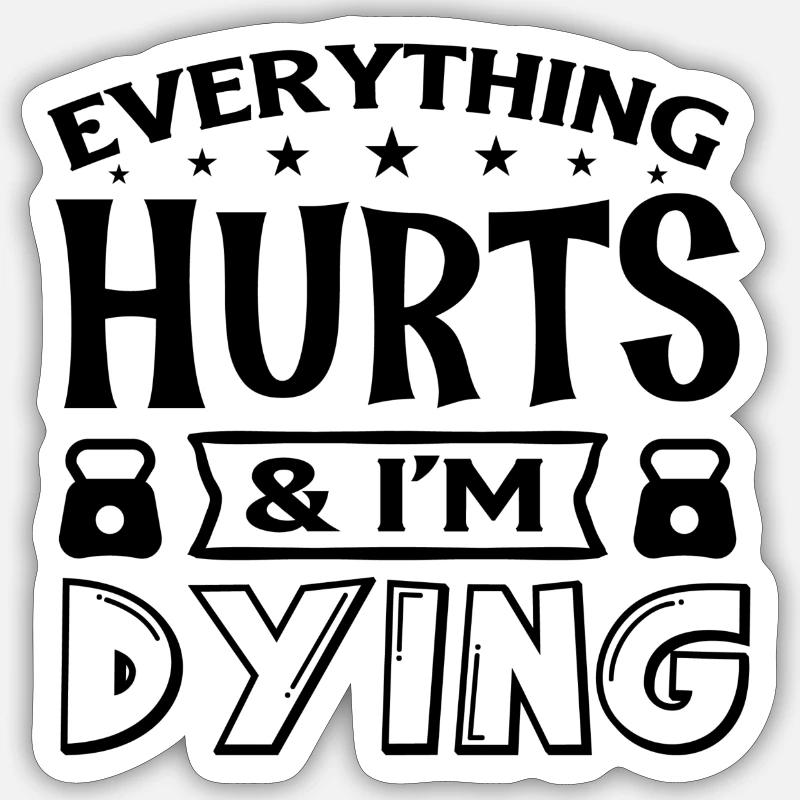 Everything Hurt and Im Dying - Sticker taille S (10 x 10 cm) - blanc mat