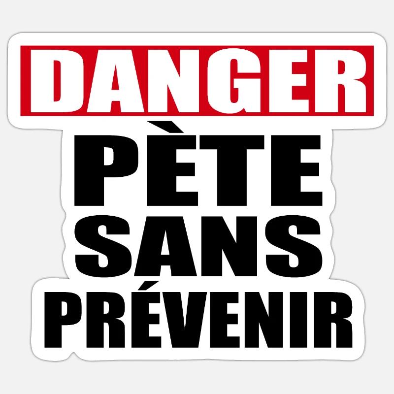 Danger Pète sans prévenir - Sticker taille S (10 x 10 cm) - blanc mat