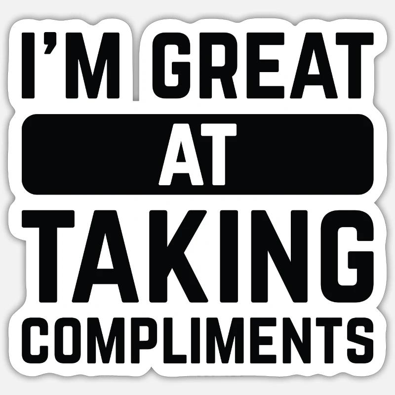 Ich bin großartig darin, Komplimente anzunehmen Sticker Größe S (10 x 10 cm)