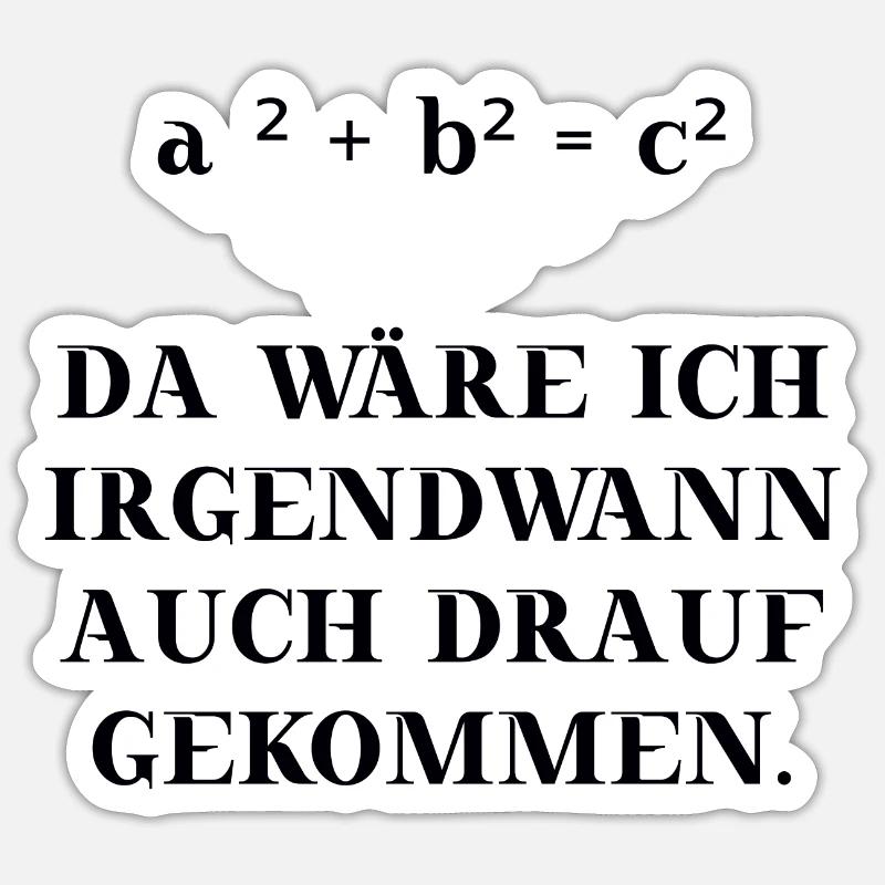 Mathe lustig Geschenkidee Pythagoras Mathematik Sticker Größe S (10 x 10 cm)