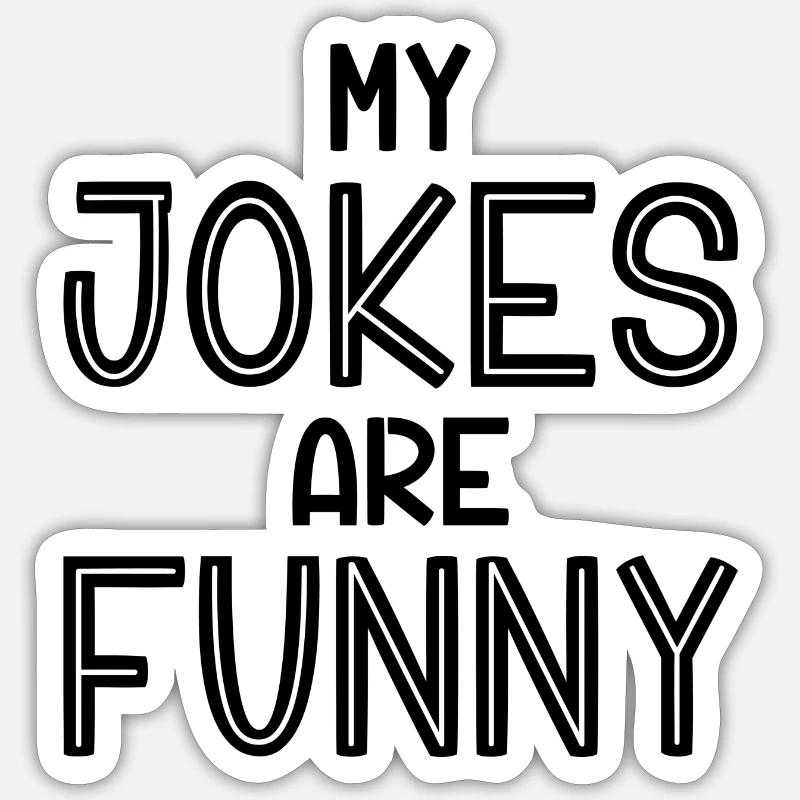 Mes blagues sont drôles Sticker taille S (10 x 10 cm)