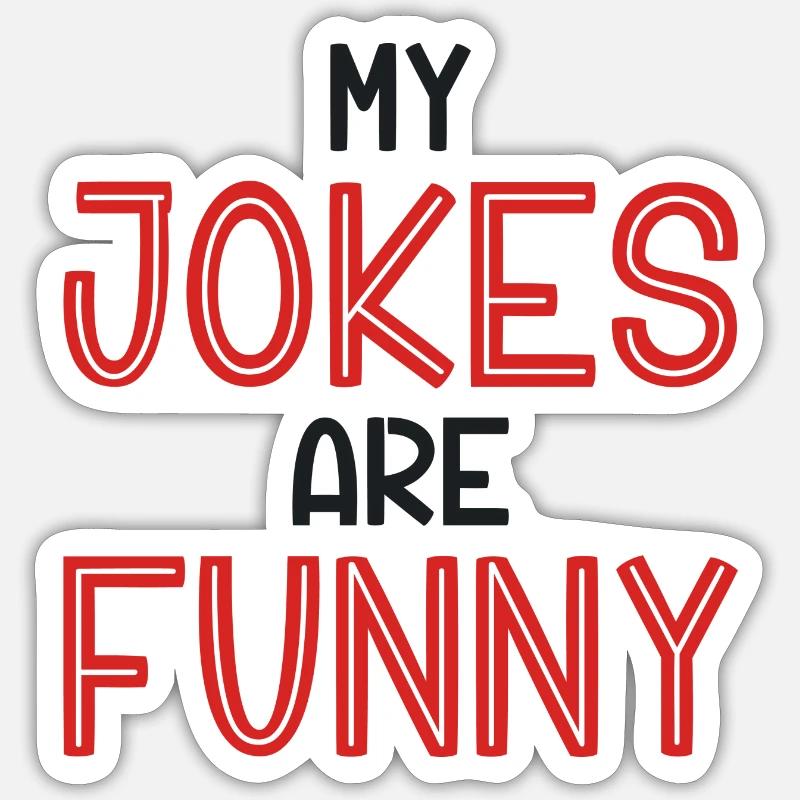 Mes blagues sont drôles Sticker taille S (10 x 10 cm)
