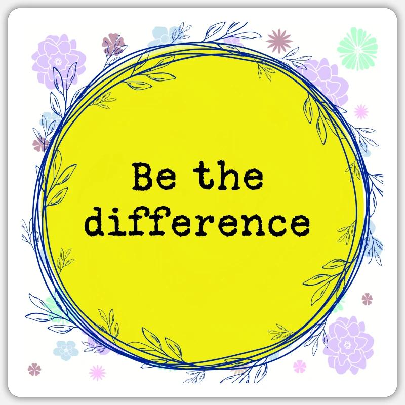 Be the difference - Sticker size S (10 x 10 cm) - white matte